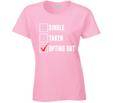 Opt Out Ladies T Shirt